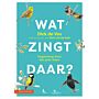 Wat zingt daar ?