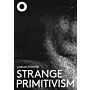 Strange Primitivism