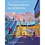 Fietsparkeren bij stations - 20 jaar ontwikkeling, ontwerp en realisatie