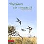 Vogelaars zijn romantici - 70 verhalen over 70 jaar vogelaarsbestaan