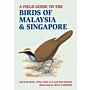 A Field Guide to Birds of Malaysia & Singapore