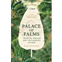 Palace of Palms - Tropical Dreams and the Making of Kew