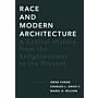 Race and Modern Architecture : A Critical History from the Enlightenment to the Present
