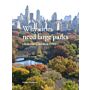 Why Cities Need Large Parks - Large Parks In Large Cities