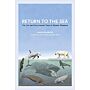 Return to the Sea : The Life and Evolutionary Times of Marine Mammals (softcover)