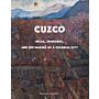 Cuzco : Incas, Spaniards, and the Making of a Colonial City (hardcover)