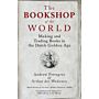 The Bookshop of the World - Making and Trading Books in the Dutch Golden Age (PBK)