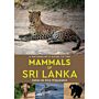 A Naturalist's Guide to the Mammals of Sri Lanka