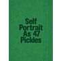 Self Portrait as 47 Pickles