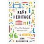 Fake Heritage - Why We Rebuild Monuments