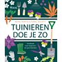 Tuinieren doe je zo - handboek voor beginners (en gevorderden)