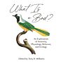 What is a Bird? - An Exploration of Anatomy, Physiology, Behavior, and Ecology