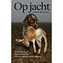 Op jacht - In het spoor van Jagers in Europa, Noord Amerika en de Amazone