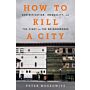 How to Kill a City - Gentrification, Inequality and the Fight for the Neighborhood