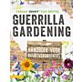 Guerrilla Gardening - Handboek voor buurtvergroeners