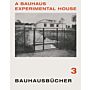 Bauhausbücher 03 - A Bauhaus Experimental House