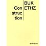 Construction - Manual : BUK ETH Zurich