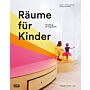 Räume für Kinder - Gestaltung auf Augenhöhe