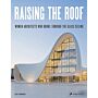 Raising the Roof - Women Architects Who Broke through the Glass Ceiling
