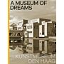 A Museum of Dreams - Kunstmuseum Den Haag