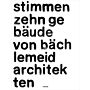 Stimmen - Zehn Gebäude von Bächlemeid Architekten