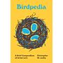 Birdpedia - A Brief Compendium of Avian Lore