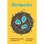 Birdpedia - A Brief Compendium of Avian Lore