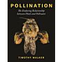 Pollination - The Enduring Relationship between Plant and Pollinator