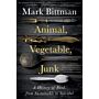 Animal, Vegetable, Junk - A History of Food, from Sustainable to Suicidal