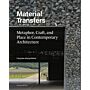 Material Transfers - Metaphor, Craft, and Place in Contemporary Architecture