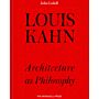 Louis Kahn - Architecture as PhilosophyArchitecture as Philosophy