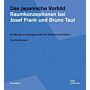 Das japanische Vorbild. Raumkonzeptionen bei Josef Frank und Bruno Taut