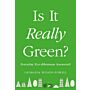 Is It Really Green - Everyday Eco-dilemmas Answered