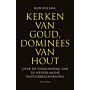 Kerken van goud , Dominees van hout - over de verwording van de Nederlandse natuurbescherming
