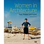 Women in Architecture - Past, Present, and Future