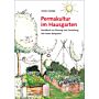 Permakultur im Hausgarten - Handbuch zur Planung und Gestaltung mit vielen Beispielen