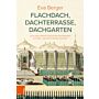 Flachdach, Dachterrasse, Dachgarten - Eine kleine Wiener Geschichte des Wohnens im Freien