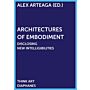 Architectures of Embodiment: Disclosing New Intelligibilities