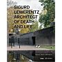 Sigurd Lewerentz : Architect of Death and Life