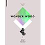 Wonder Wood : Holz in Design, Architektur und Kunst (German language)