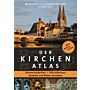 Der Kirchenatlas – Räume entdecken, Stile erkennen, Symbole und Bilder verstehen