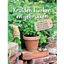 Kruiden kweken en gebruiken - Een compleet en praktisch handboek voor het succesvol kweken van kruiden
