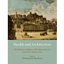 Health and Architecture - The History of Spaces of Healing and Care in the Pre-Modern Era