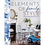 Elements of Family Style - Elegant Spaces in Everyday Life