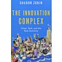 The Innovation Complex - Cities, Tech, and the New Economy