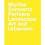 Martha Schwartz Partners - Landscape Art and Urbanism