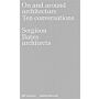 On and around architecture : Ten conversations -  Sergison Bates architects