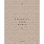 Designing Your World II