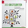 300 Obstsorten - Ein Streifzug durch die oberösterreichische Obstbaumvielfalt