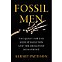 Fossil Men : The Quest for the Oldest Skeleton and the Origins of Humankind